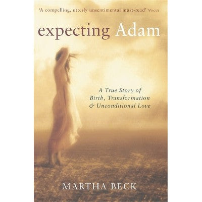 Expecting Adam: A true story of birth, transformation and unconditional love