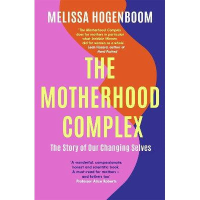 The Motherhood Complex: The Story of Our Changing Selves