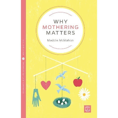 Why Mothering Matters
