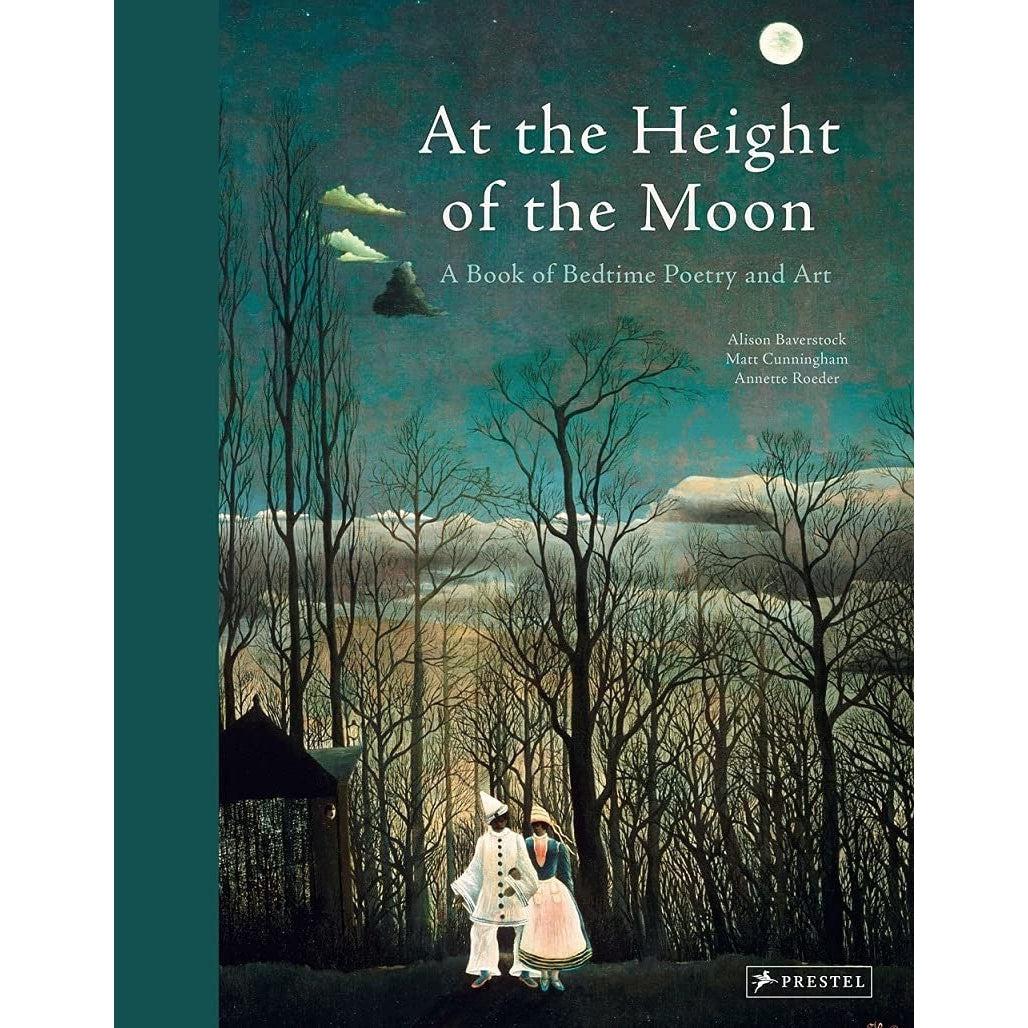 At The Height Of The Moon: A Book Of Bedtime Poetry And Art - Alison Baverstock & Matt Cunningham & Annette Roeder