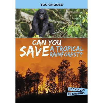 Can You Save A Tropical Rainforest?: An Interactive Eco Adventure