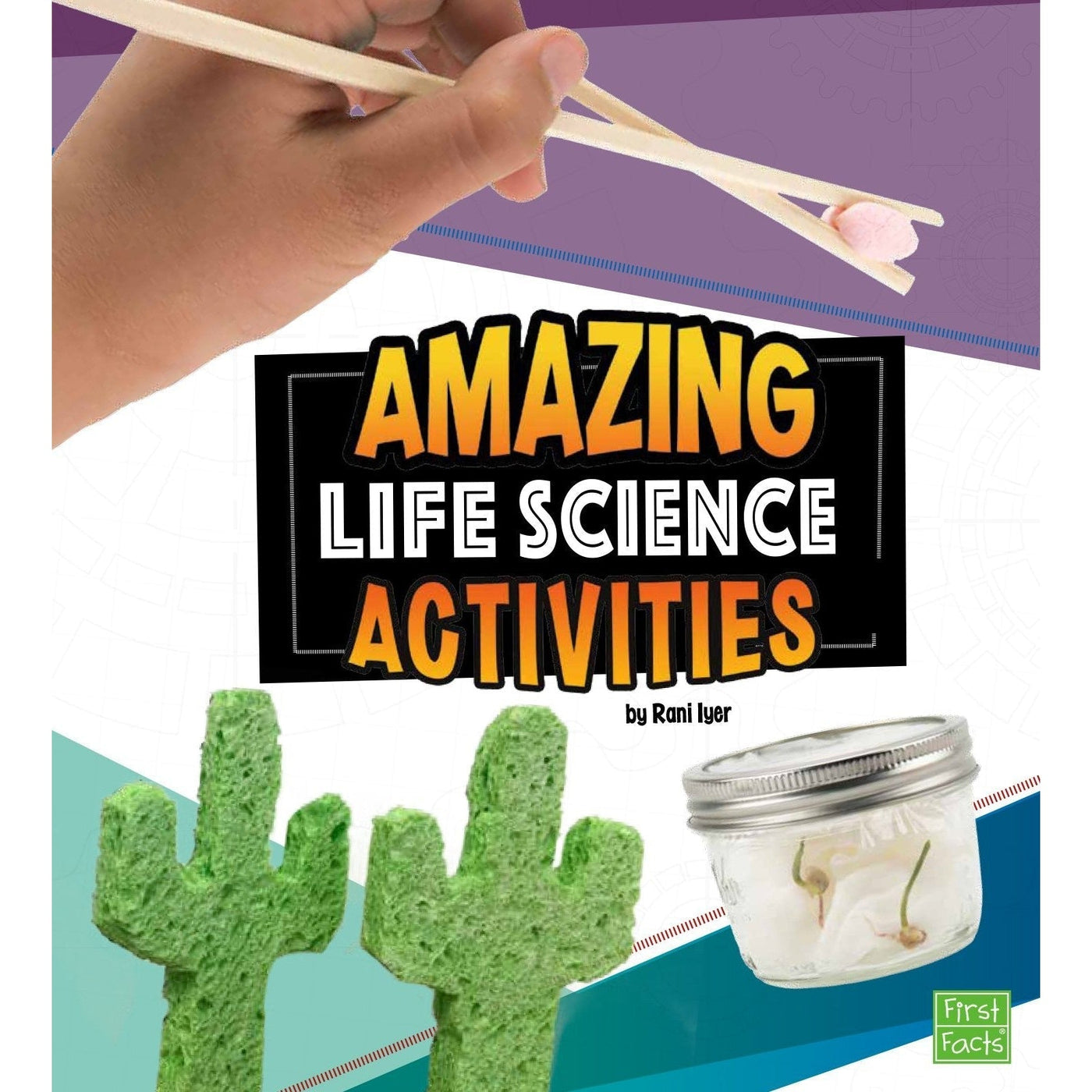 Curious Scientists: Amazing Life Science Activities - Rani Iyer