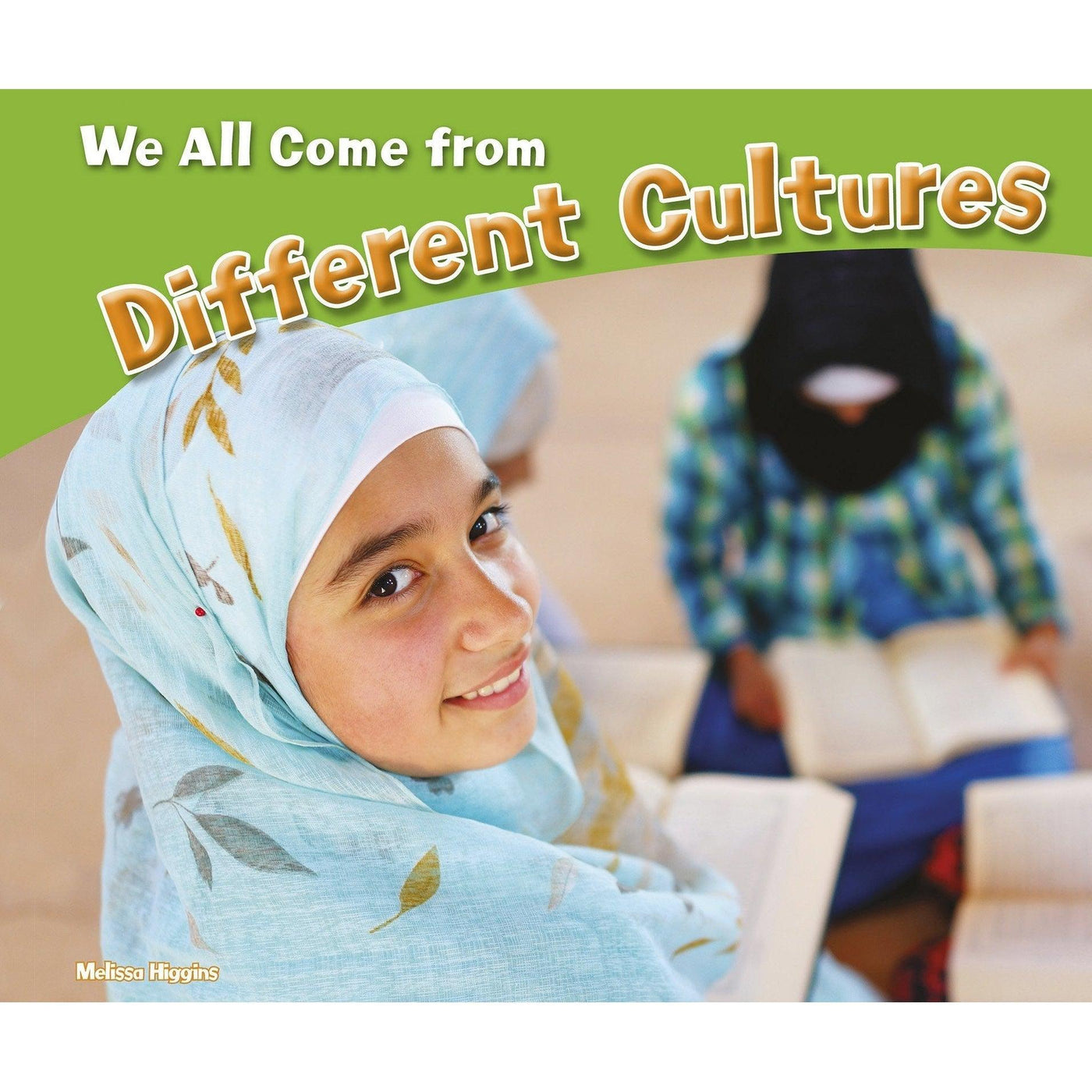 We All Come From Different Cultures - Melissa Higgins