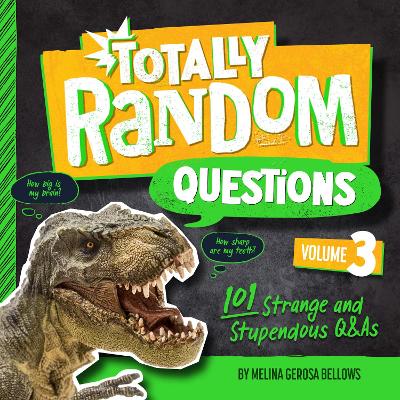 Totally Random Questions Volume 3: 101 Strange And Stupendous Q&As 