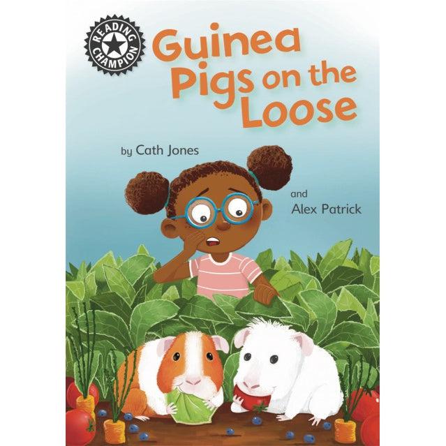Reading Champion: Guinea Pigs on the Loose: Independent Reading 11
