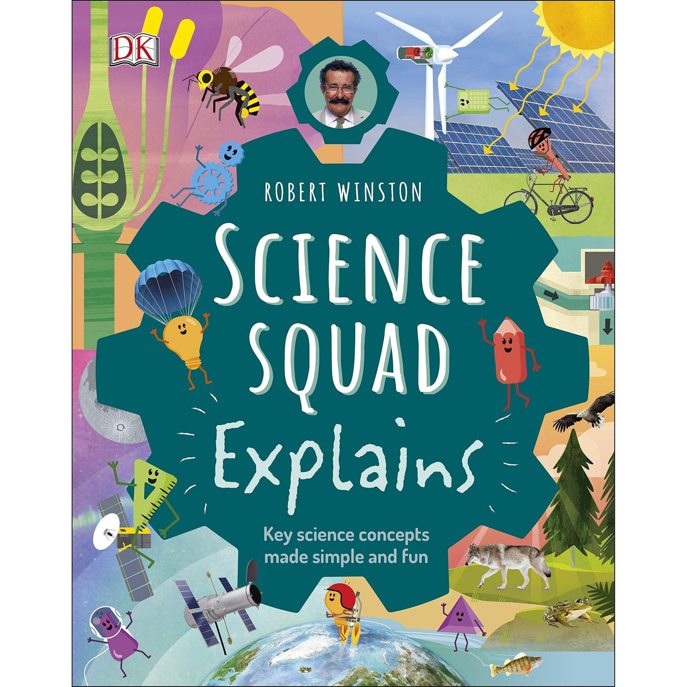 Robert Winston Science Squad Explains: Key science concepts made simple and fun