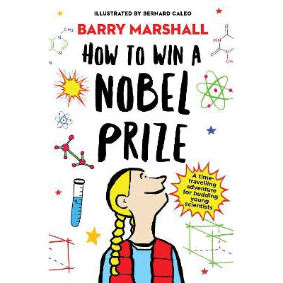 How to Win a Nobel Prize: Shortlisted for the Royal Society Young People’s Book Prize