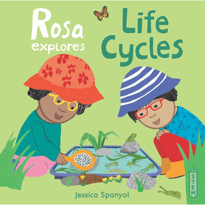 Rosa Explores Life Cycles (Rosa's Workshop) - Jessica Spanyol (Hardback)