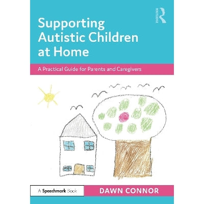 Supporting Autistic Children at Home: A Practical Guide for Parents and Caregivers