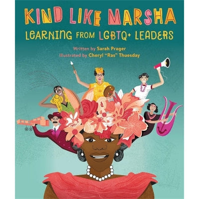Kind Like Marsha: Learning From Lgbtq+ Leaders