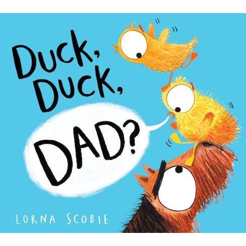 Duck Duck Dad? - Lorna Scobie
