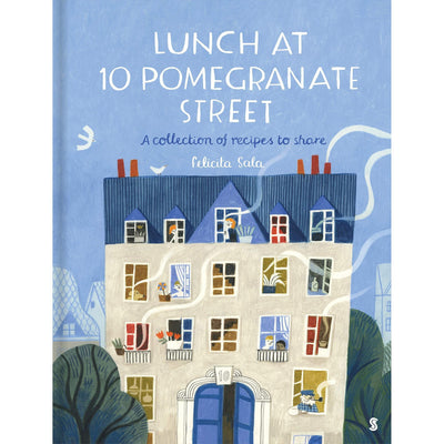 Lunch At 10 Pomegranate Street: The Children’S Cookbook Recommended By Ottolenghi And Nigella
