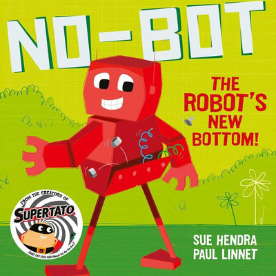 No-Bot The Robot's New Bottom - Sue Hendra & Paul Linnet