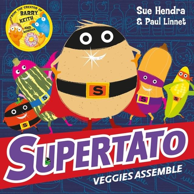 Supertato Veggies Assemble - Sue Hendra & Paul Linnet