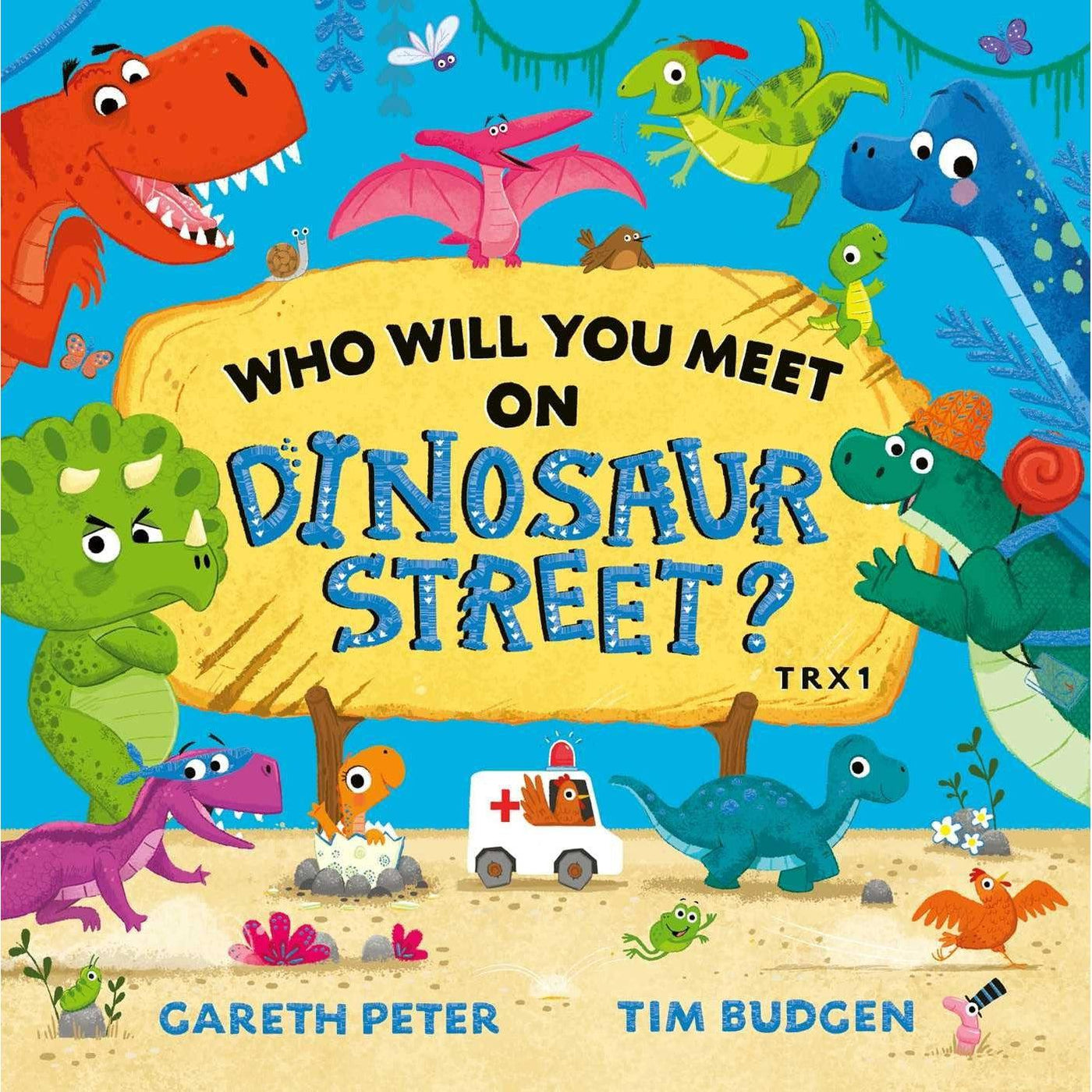 Who Will You Meet On Dinosaur Street - Gareth Peter & Tim Budgen (Paperback)