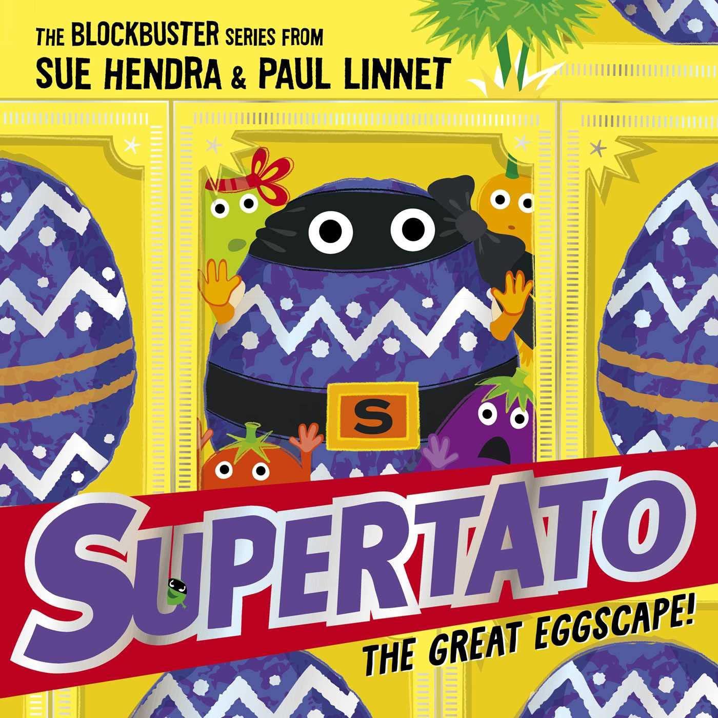 Supertato: The Great Eggscape!: A Brand-New Adventure In The Blockbuster Series! - Sue Hendra & Paul Linnet