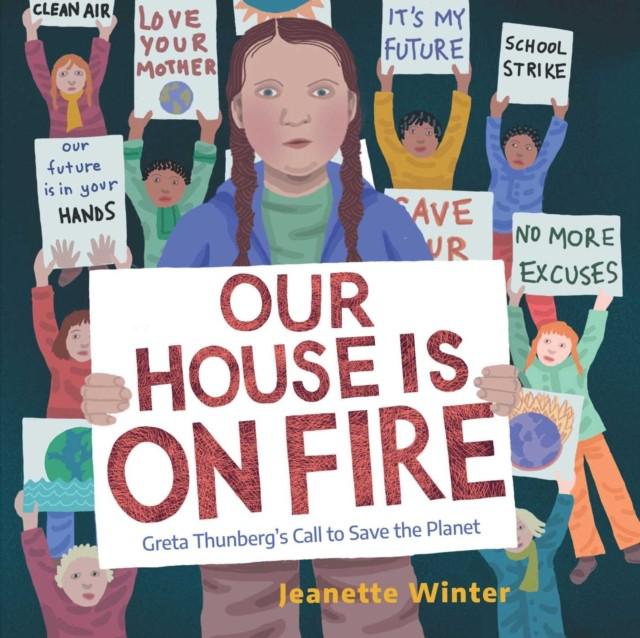 Our House Is on Fire: Greta Thunberg's Call to Save the Planet