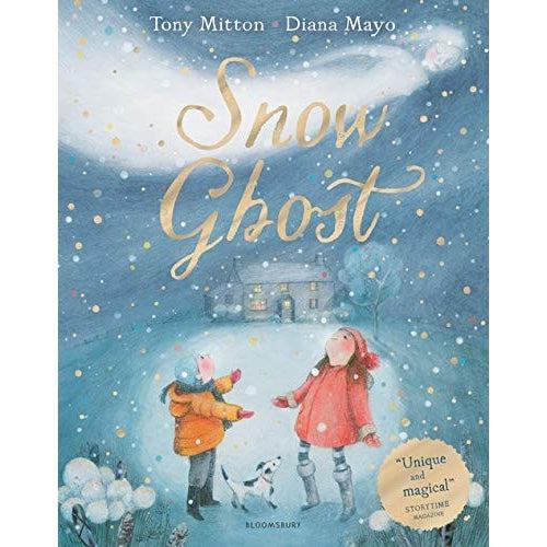 Snow Ghost: The Most Heartwarming Picture Book Of The Year - Tony Mitton & Diana Mayo