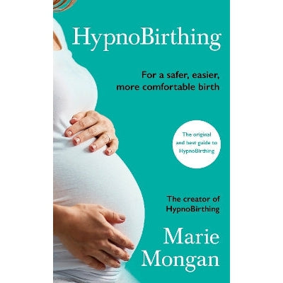 HypnoBirthing: For a safer, easier, more comfortable birth