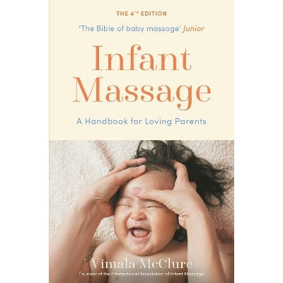 Infant Massage: A Handbook for Loving Parents