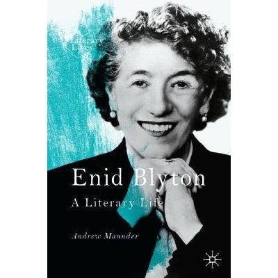 Enid Blyton: A Literary Life