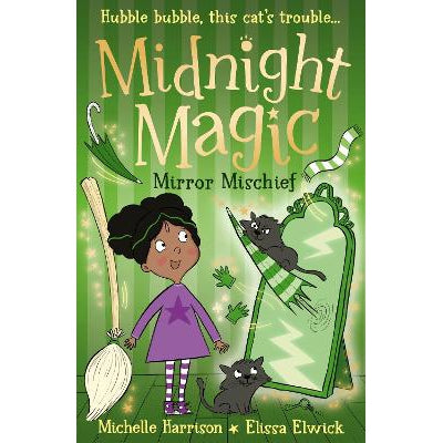 Midnight Magic: Mirror Mischief - Michelle Harrison & Elissa Elwick