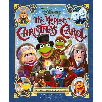 Disney: The Muppet Christmas Carol: The Illustrated Holiday Classic