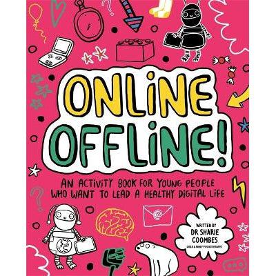 Online Offline! Mindful Kids: An Activity Book For Young People Who Want To Lead A Healthy Digital Life