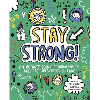 Stay Strong! Mindful Kids: An Activity Book for Young People Who Are Experiencing Bullying