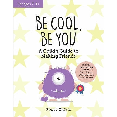 Be Cool, Be You: A Child's Guide To Making Friends