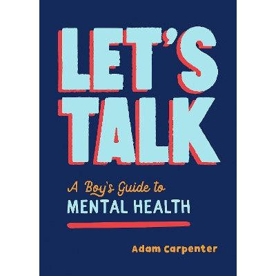 Let's Talk: A Boy's Guide to Mental Health