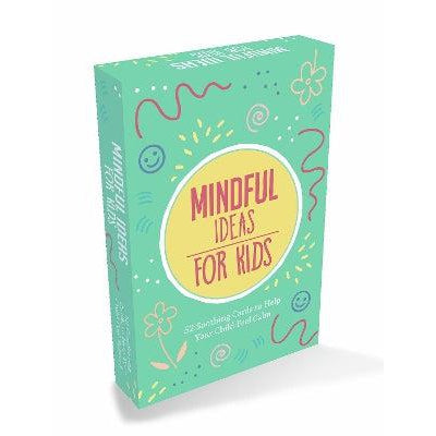 Mindful Ideas for Kids: 52 Soothing Cards to Help Your Child Feel Calm