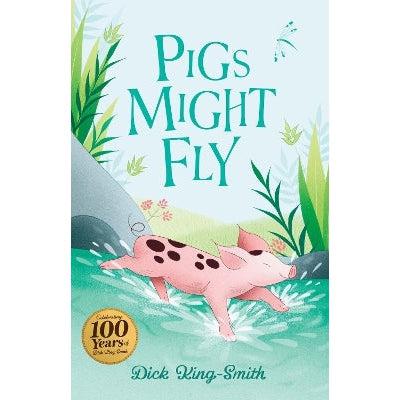 Dick King-Smith: Pigs Might Fly