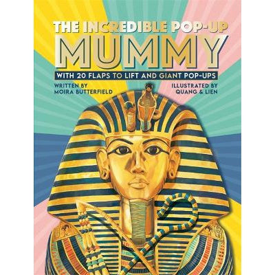The Incredible Pop-Up Mummy: With 20 Flaps To Lift And Giant Pop-Ups