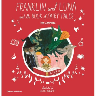 Franklin And Luna And The Book Of Fairy Tales - Jen Campbell & Katie Harnett (Signed Edition)
