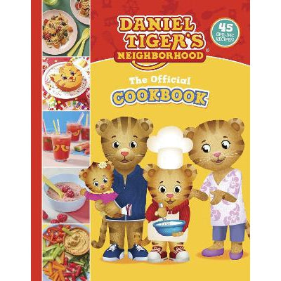 The Official Daniel Tiger Cookbook: 45 Grr-ific Recipes
