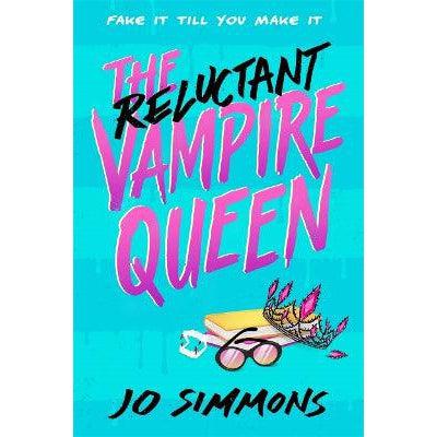 The Reluctant Vampire Queen: A Laugh-Out-Loud Teen Read