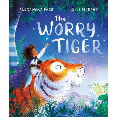 The Worry Tiger: A Magical Soothing Storybook Woven With Mindfulness Actions