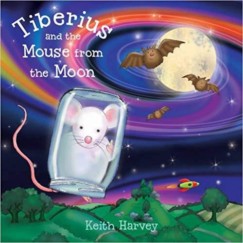 Tiberius And The Mouse From Moon - Keith Harvey & Heather Kirk