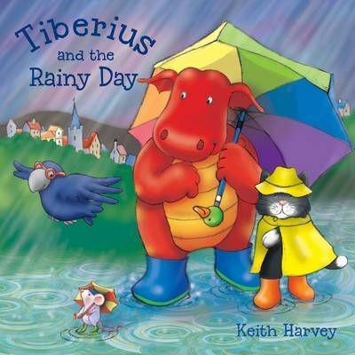 Tiberius And The Rainy Day - Keith Harvey & Heather Kirk