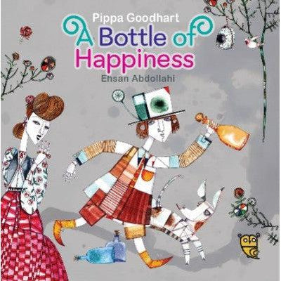 A Bottle Of Happiness - Pippa Goodhart & Ehsan Abdollahi