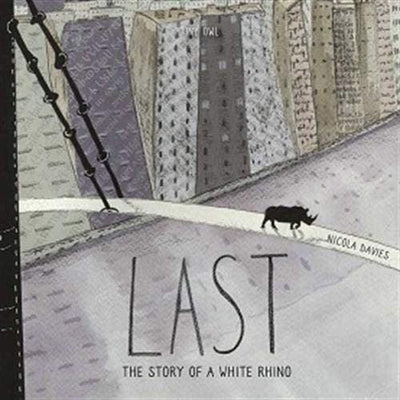 Last: The Story Of A White Rhino - Nicola Davies