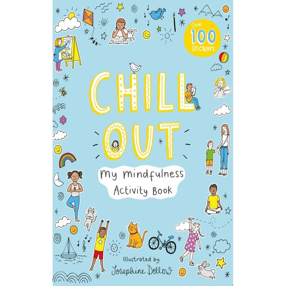 Chill Out: My Mindfulness Activity Book