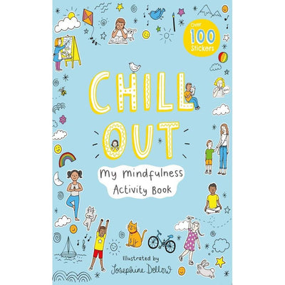 Chill Out: My Mindfulness Activity Book