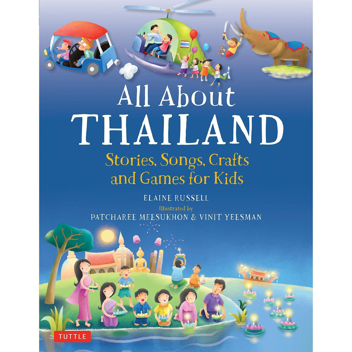 All About Thailand: Stories, Songs, Crafts And Games For Kids