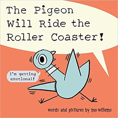 The Pigeon Will Ride The Roller Coaster