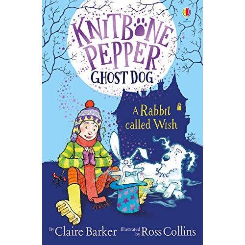 A Rabbit Called Wish (Knitbone Pepper Ghost Dog Book 5) - Claire Barker