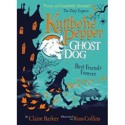 Best Friends Forever (Knitbone Pepper Ghost Dog Book 1) - Claire Barker