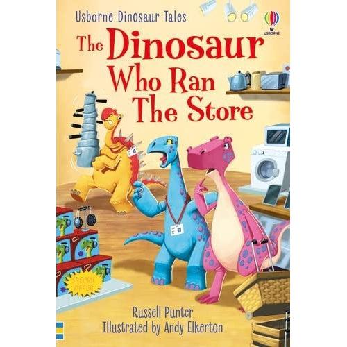 Dinosaur Tales: The Dinosaur Who Ran The Store (First Reading Level 3 Dinosaur Tales) - Russell Punter & Andy Elkerton
