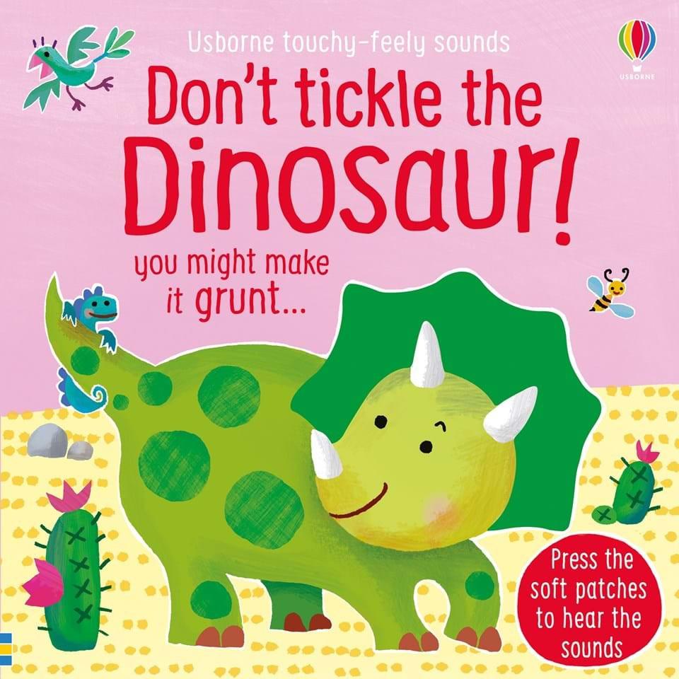 Don't Tickle The Dinosaur (Touchy-Feely Sound Books) - Sam Taplin